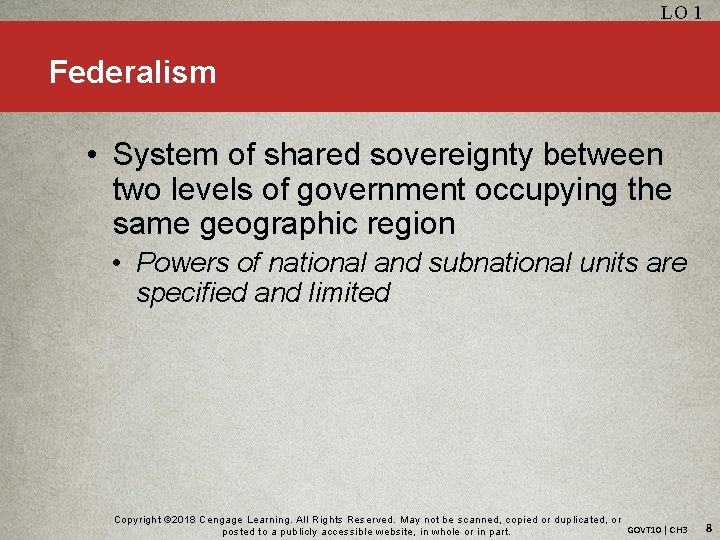 LO 1 Federalism • System of shared sovereignty between two levels of government occupying