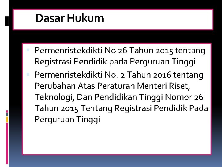  Dasar Hukum Permenristekdikti No 26 Tahun 2015 tentang Registrasi Pendidik pada Perguruan Tinggi