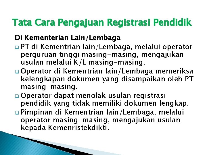 Tata Cara Pengajuan Registrasi Pendidik Di Kementerian Lain/Lembaga q PT di Kementrian lain/Lembaga, melalui