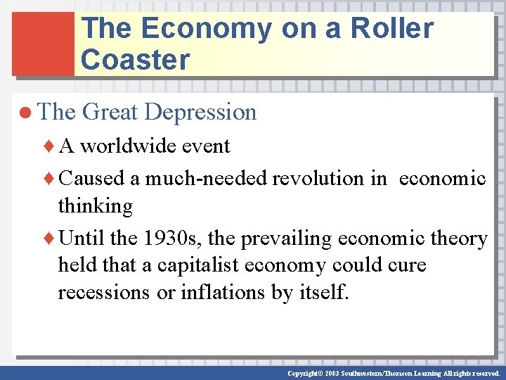 The Economy on a Roller Coaster ● The Great Depression ♦ A worldwide event The Economy on a Roller Coaster ● The Great Depression ♦ A worldwide event