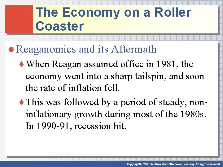 The Economy on a Roller Coaster ● Reaganomics and its Aftermath ♦ When Reagan The Economy on a Roller Coaster ● Reaganomics and its Aftermath ♦ When Reagan