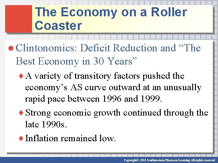 The Economy on a Roller Coaster ● Clintonomics: Deficit Reduction and “The Best Economy The Economy on a Roller Coaster ● Clintonomics: Deficit Reduction and “The Best Economy
