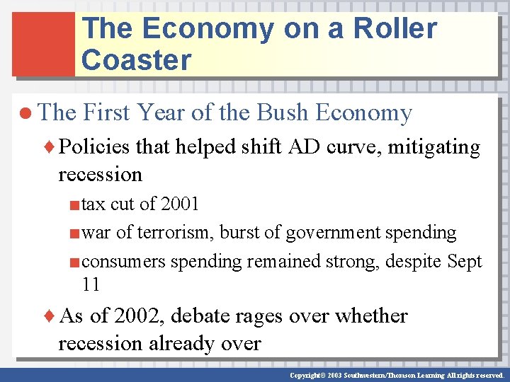 The Economy on a Roller Coaster ● The First Year of the Bush Economy The Economy on a Roller Coaster ● The First Year of the Bush Economy