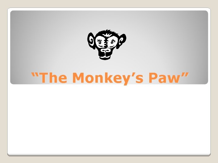 “The Monkey’s Paw” 