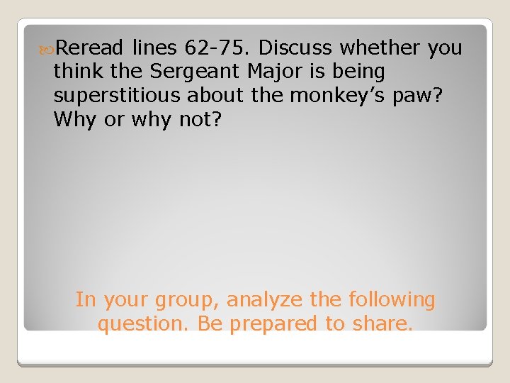  Reread lines 62 -75. Discuss whether you think the Sergeant Major is being