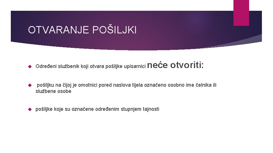OTVARANJE POŠILJKI neće otvoriti: Određeni službenik koji otvara pošiljke upisarnici pošiljku na čijoj je