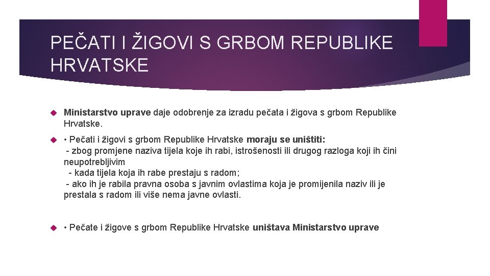 PEČATI I ŽIGOVI S GRBOM REPUBLIKE HRVATSKE Ministarstvo uprave daje odobrenje za izradu pečata