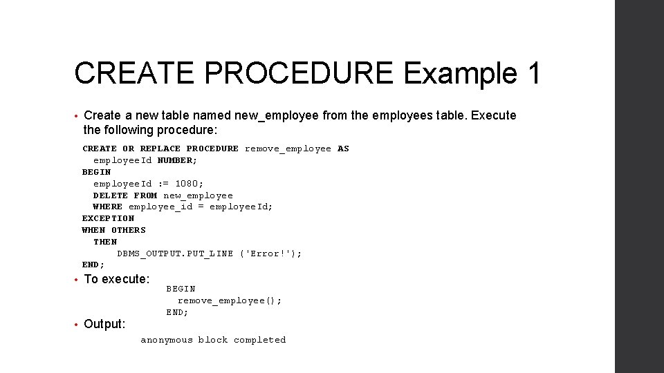 CREATE PROCEDURE Example 1 • Create a new table named new_employee from the employees