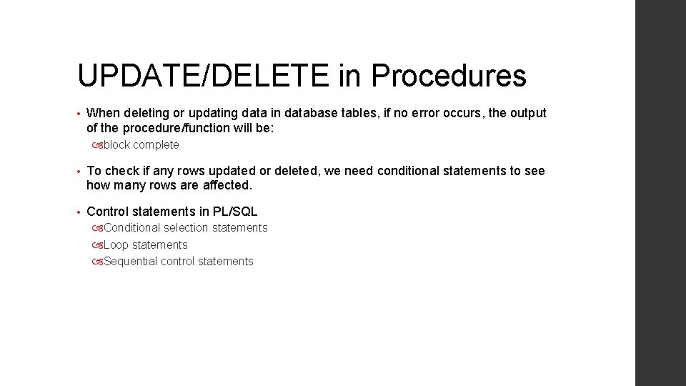UPDATE/DELETE in Procedures • When deleting or updating data in database tables, if no