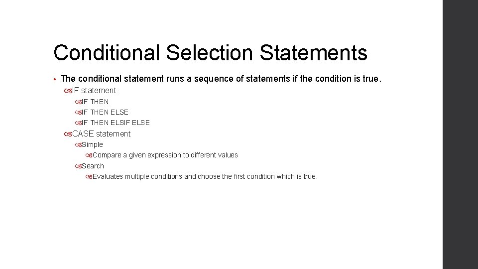 Conditional Selection Statements • The conditional statement runs a sequence of statements if the