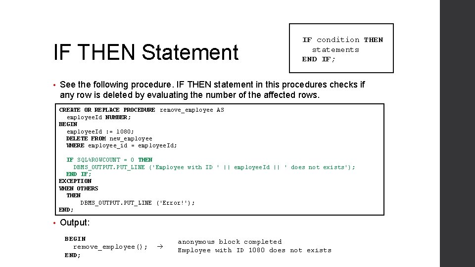 IF THEN Statement • IF condition THEN statements END IF; See the following procedure.