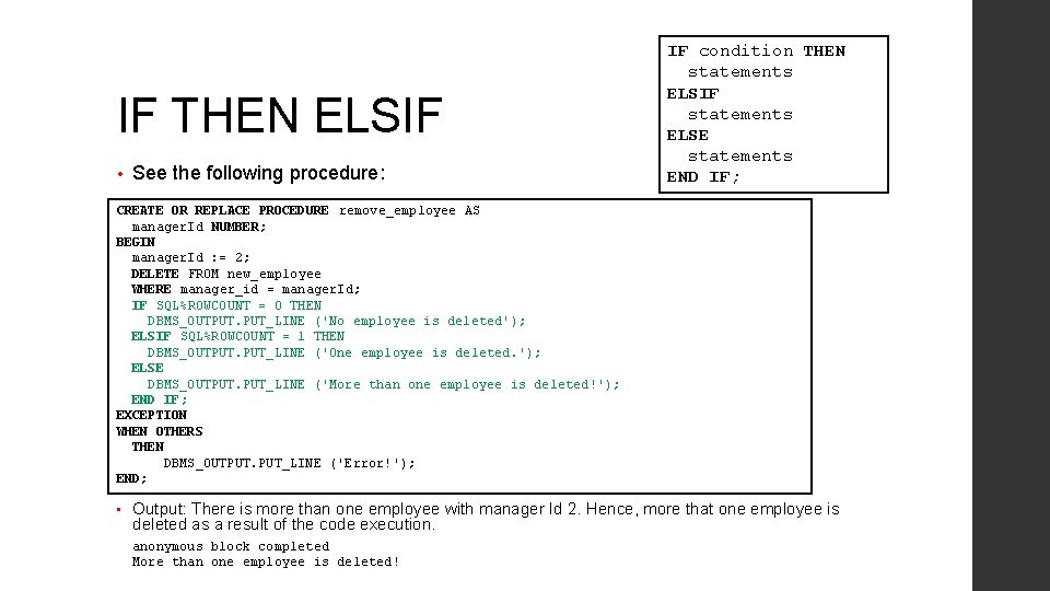 IF THEN ELSIF • See the following procedure: IF condition THEN statements ELSIF statements