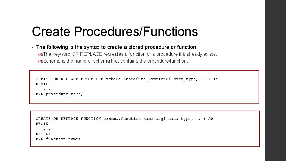 Create Procedures/Functions • The following is the syntax to create a stored procedure or