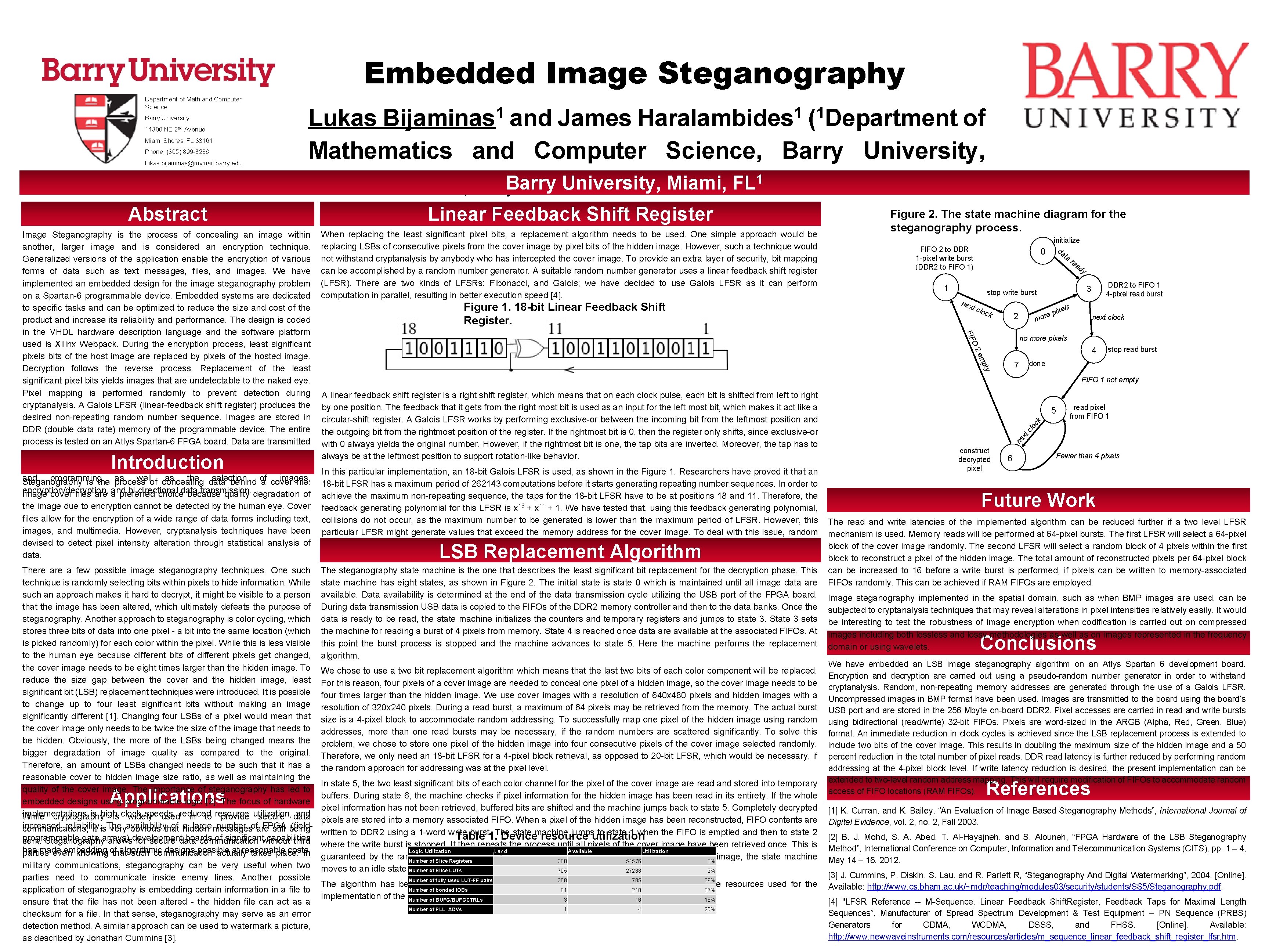 Embedded Image Steganography lukas. bijaminas@mymail. barry. edu Abstract Linear Feedback Shift Register Image Steganography