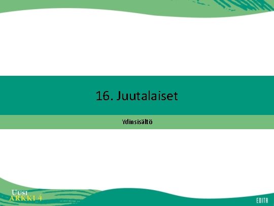 16. Juutalaiset Ydinsisältö 