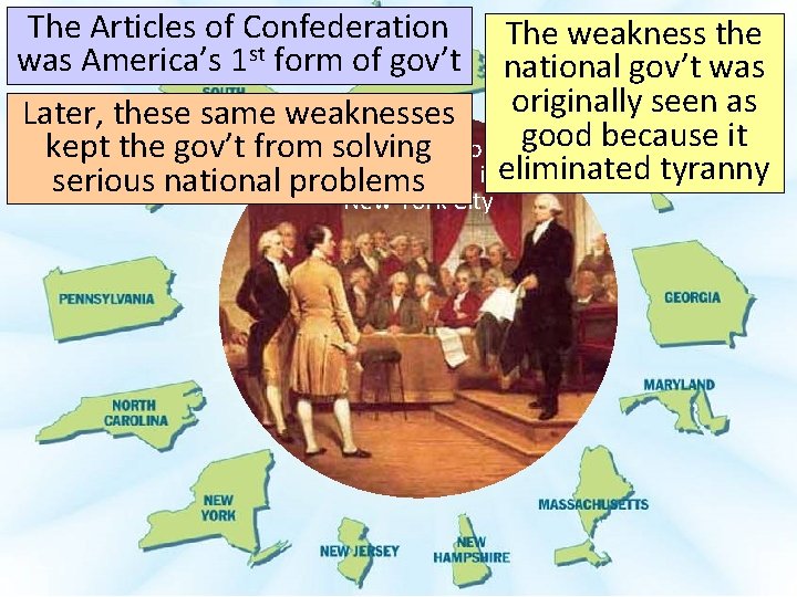 The Articles of Confederation The weakness the was America’s 1 st form of gov’t