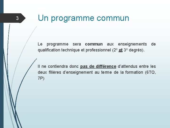 3 Un programme commun Le programme sera commun aux enseignements de qualification technique et