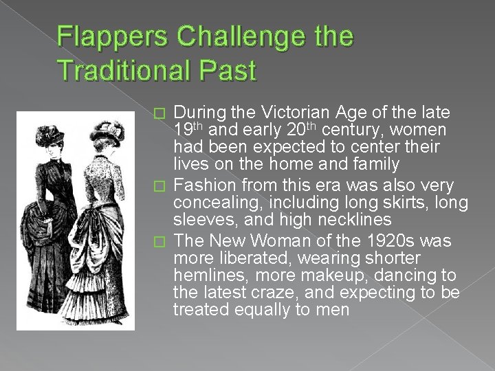 Flappers Challenge the Traditional Past During the Victorian Age of the late 19 th