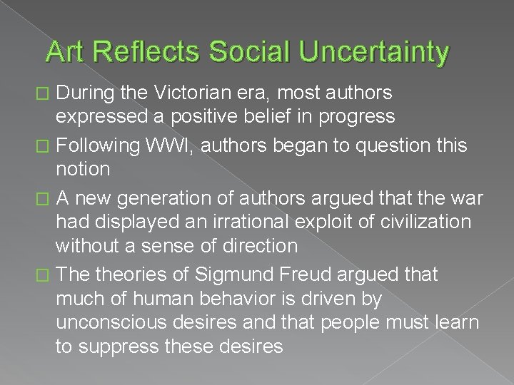 Art Reflects Social Uncertainty During the Victorian era, most authors expressed a positive belief