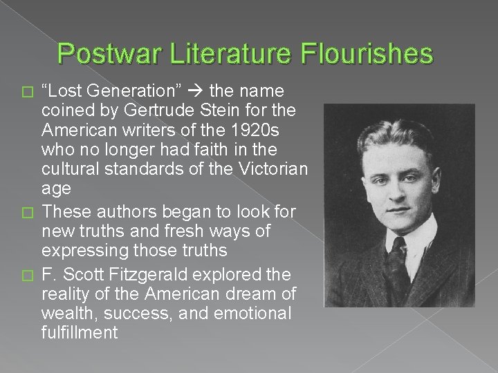 Postwar Literature Flourishes “Lost Generation” the name coined by Gertrude Stein for the American