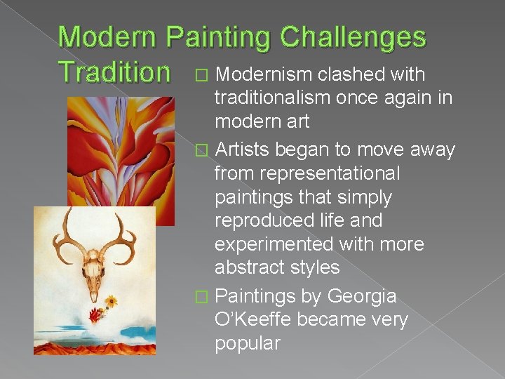 Modern Painting Challenges Tradition � Modernism clashed with traditionalism once again in modern art