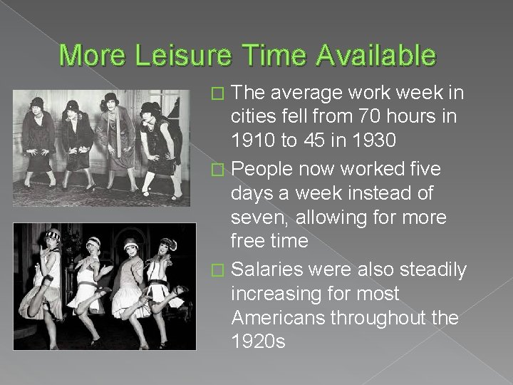 More Leisure Time Available The average work week in cities fell from 70 hours