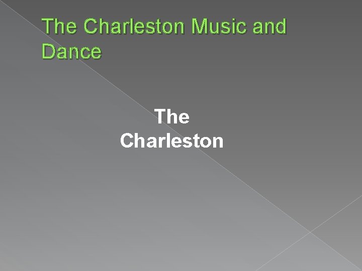 The Charleston Music and Dance The Charleston 