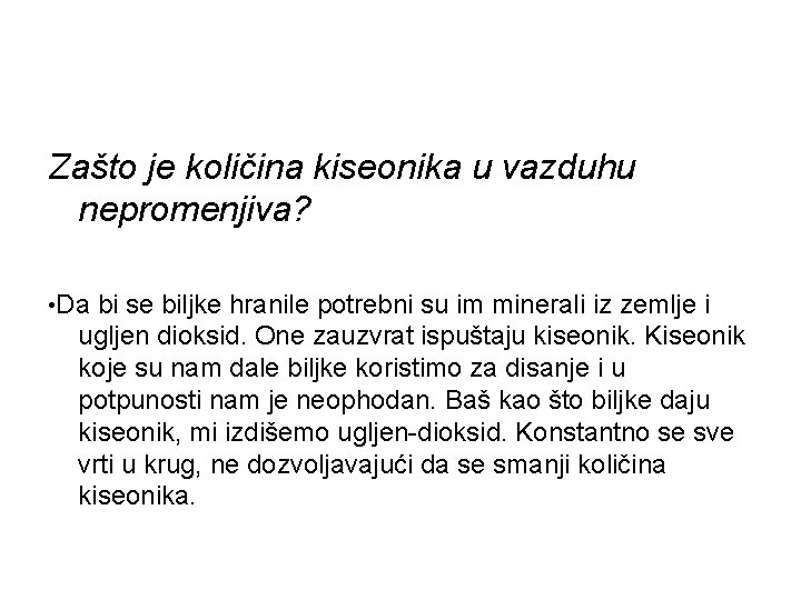 Zašto je količina kiseonika u vazduhu nepromenjiva? • Da bi se biljke hranile potrebni Zašto je količina kiseonika u vazduhu nepromenjiva? • Da bi se biljke hranile potrebni