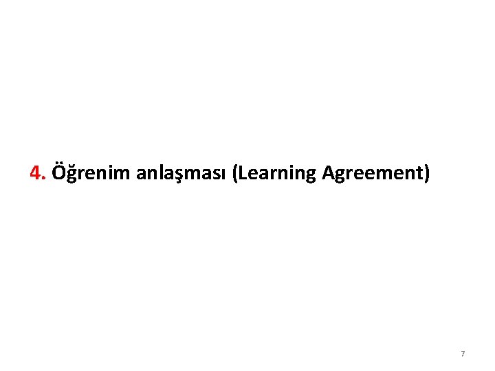 4. Öğrenim anlaşması (Learning Agreement) 7 