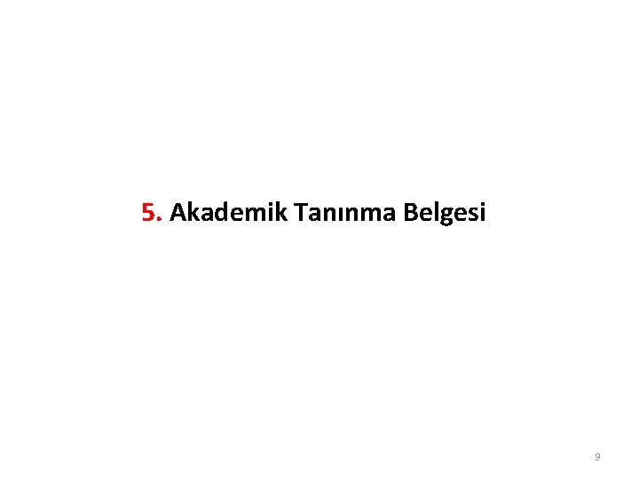 5. Akademik Tanınma Belgesi 9 