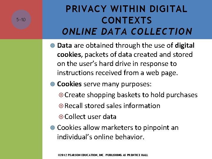 5 -10 PRIVACY WITHIN DIGITAL CONTEXTS ONLINE DATA COLLECTION Data are obtained through the