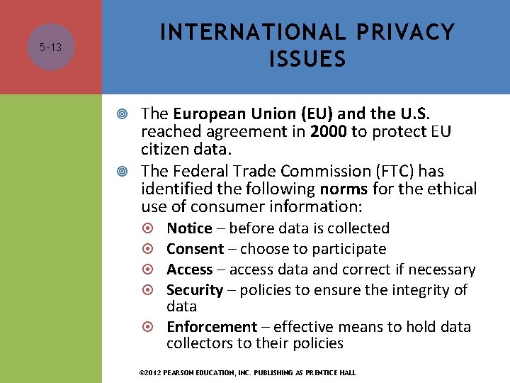 INTERNATIONAL PRIVACY ISSUES 5 -13 The European Union (EU) and the U. S. reached