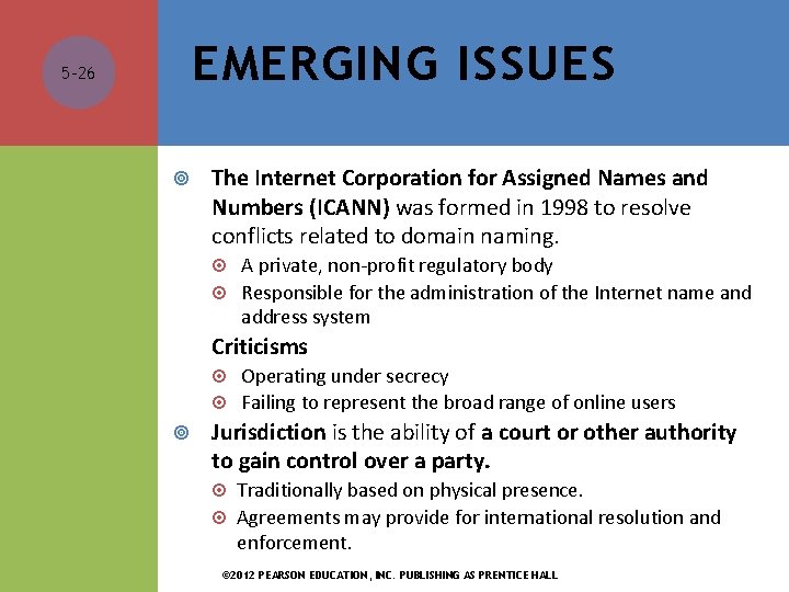 EMERGING ISSUES 5 -26 The Internet Corporation for Assigned Names and Numbers (ICANN) was