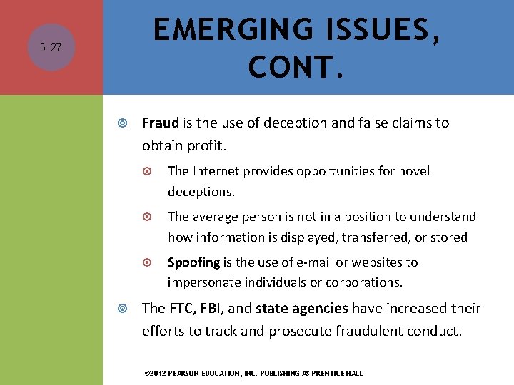 EMERGING ISSUES, CONT. 5 -27 Fraud is the use of deception and false claims