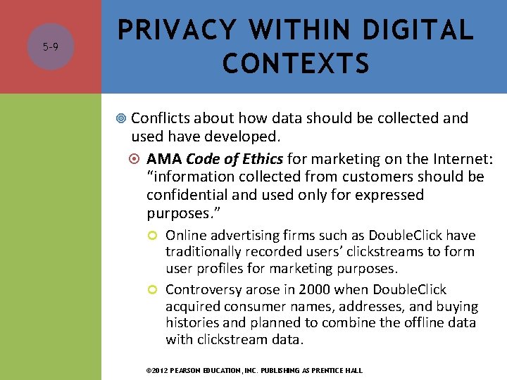 5 -9 PRIVACY WITHIN DIGITAL CONTEXTS Conflicts about how data should be collected and