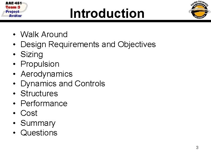 AAE 451 Team 3 Project Avatar • • • Introduction Walk Around Design Requirements