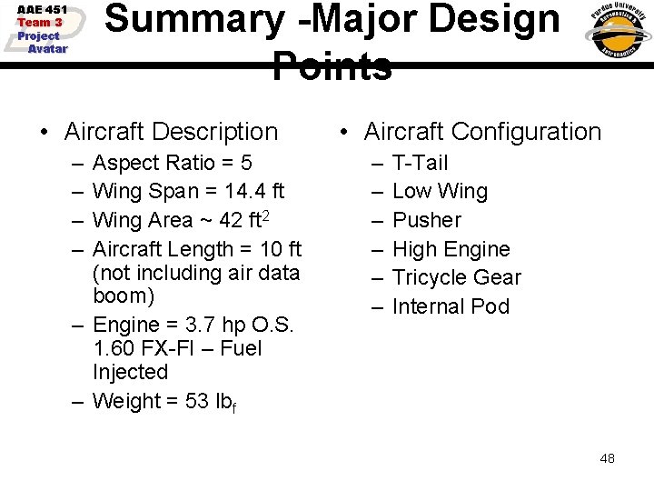 Summary -Major Design Points AAE 451 Team 3 Project Avatar • Aircraft Description –