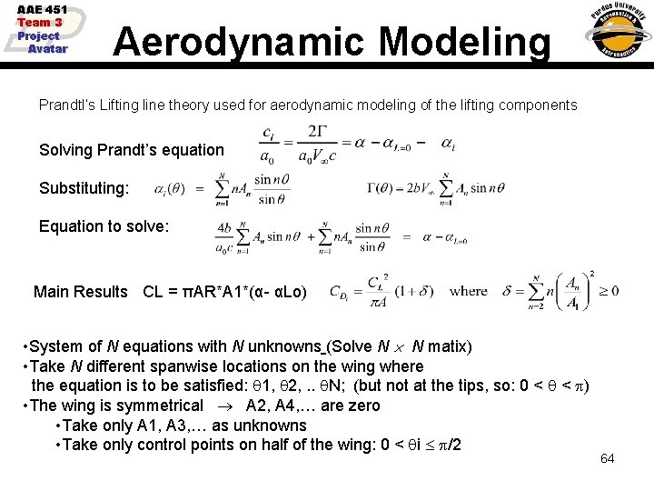 AAE 451 Team 3 Project Avatar Aerodynamic Modeling Prandtl’s Lifting line theory used for