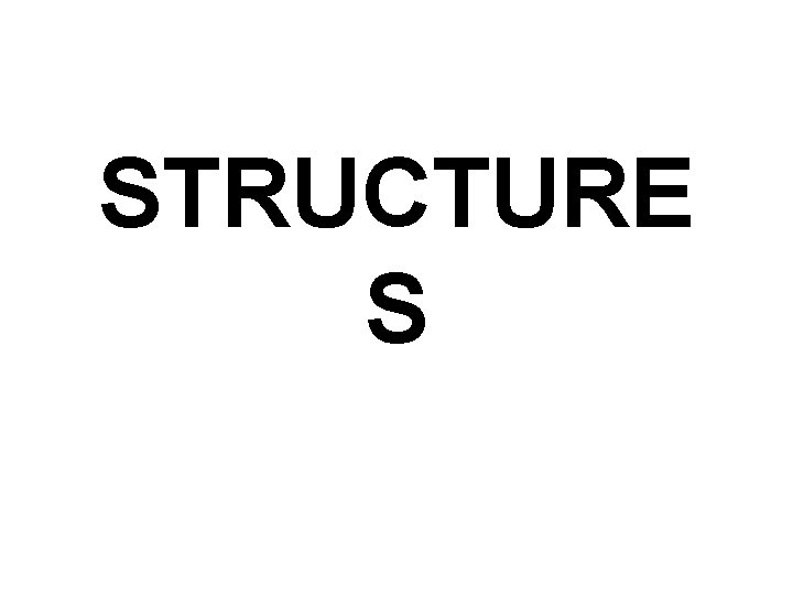 STRUCTURE S 