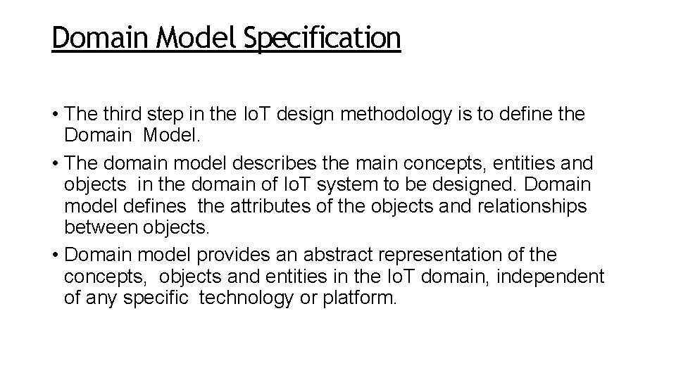 Domain Model Specification • The third step in the Io. T design methodology is