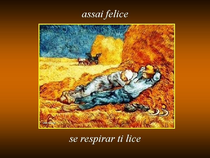 assai felice VAN GOGH se respirar ti lice 