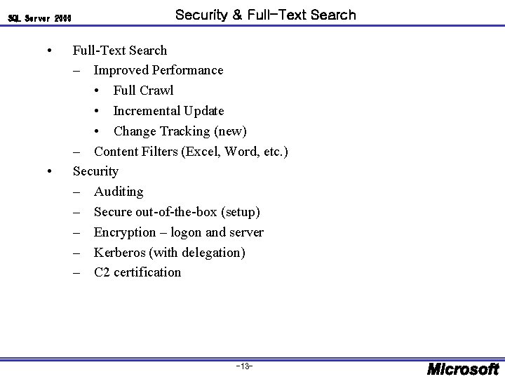 SQL Server 2000 • • Security & Full-Text Search – Improved Performance • Full