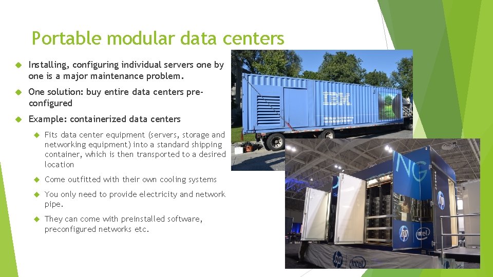 Portable modular data centers Installing, configuring individual servers one by one is a major