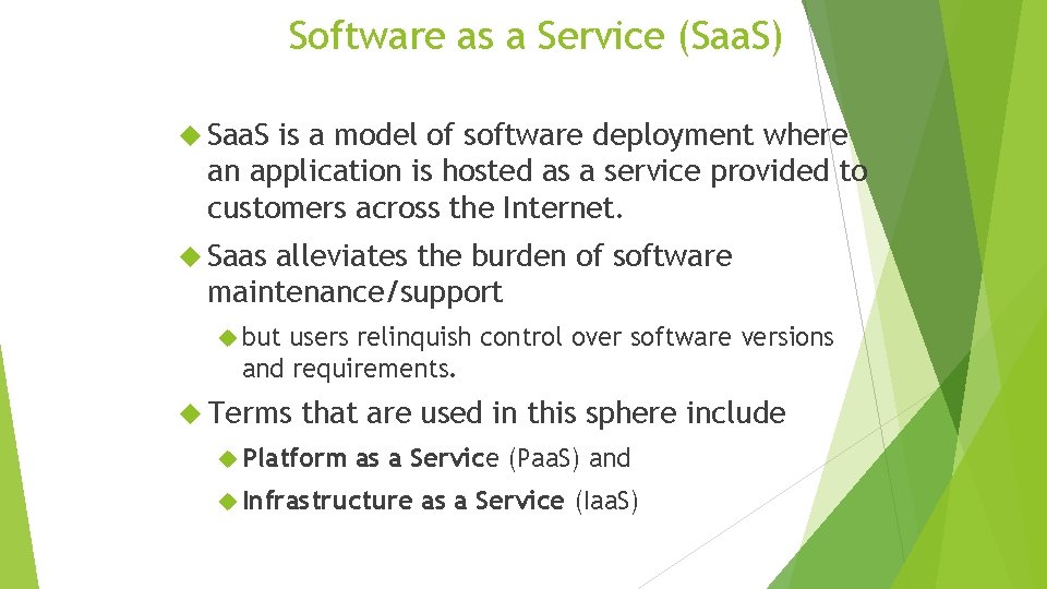 Software as a Service (Saa. S) Saa. S is a model of software deployment