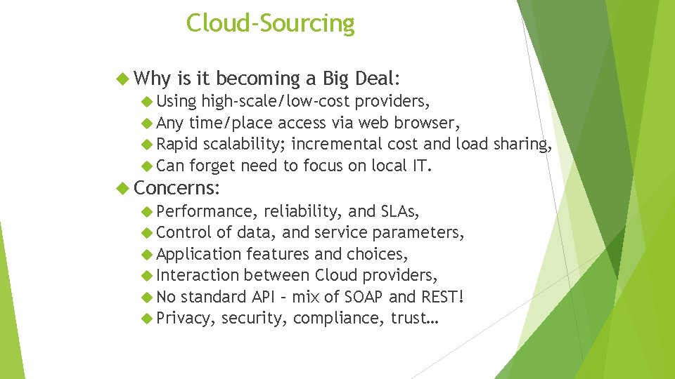 Cloud-Sourcing Why is it becoming a Big Deal: Using high-scale/low-cost providers, Any time/place access