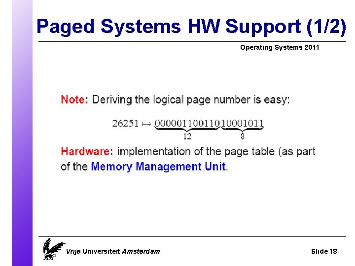 Paged Systems HW Support (1/2) Operating Systems 2011 Vrije Universiteit Amsterdam Slide 18 