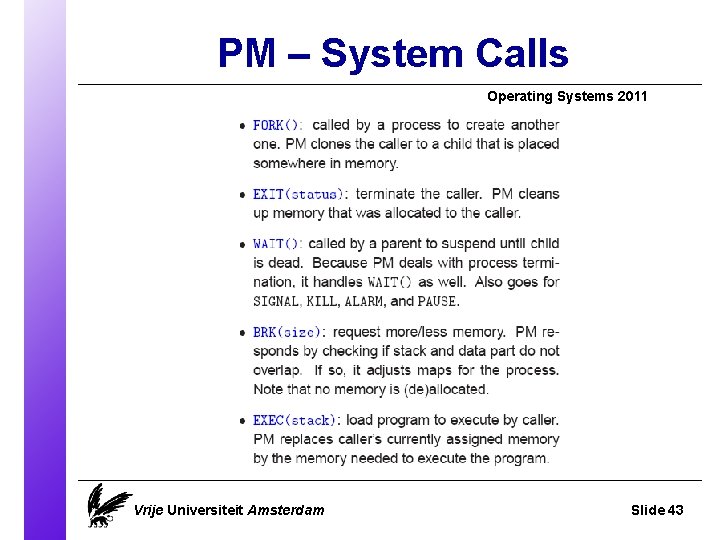PM – System Calls Operating Systems 2011 Vrije Universiteit Amsterdam Slide 43 