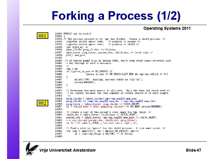 Forking a Process (1/2) Operating Systems 2011 882 Vrije Universiteit Amsterdam Slide 47 