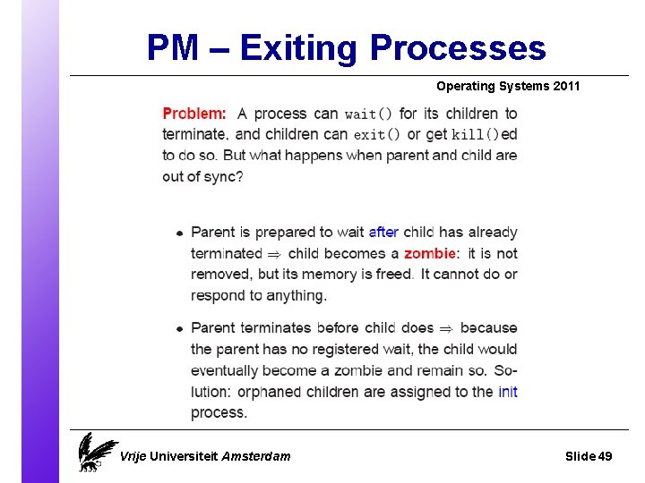 PM – Exiting Processes Operating Systems 2011 Vrije Universiteit Amsterdam Slide 49 