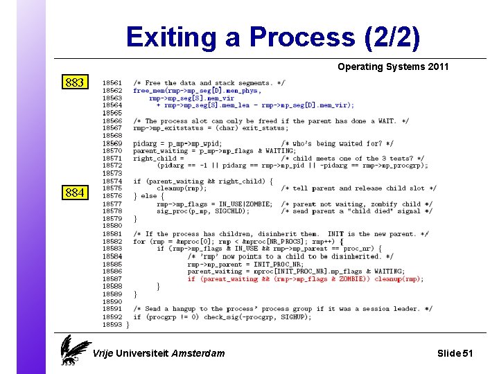 Exiting a Process (2/2) Operating Systems 2011 883 884 Vrije Universiteit Amsterdam Slide 51